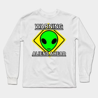 Warning - Aliens Ahead Long Sleeve T-Shirt